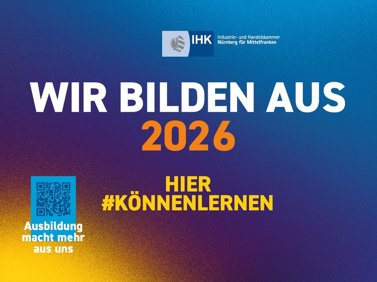 IHK - WIr bilden aus 2026 - HIER #KÖNNENLERNEN